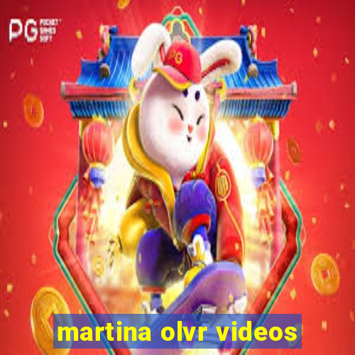 martina olvr videos